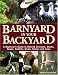 Barnyard in Your Backyard: A Beginner's Guide to Raising Chickens, Ducks, Geese, Rabbits, Goats, Sheep, and Cows