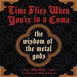  : Time Flies When You're in a Coma: The Wisdom of the Metal Gods