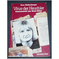 Virus der Heuchler. Innenansicht aus Stasi- Akten