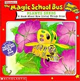 The Magic School Bus Plants Seeds (The Magic School Bus)
