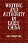 Writing and Authority in Early China (SUNY Series in Chinese Philosophy and Culture)
