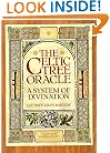 The Celtic Tree Oracle: A System of Divination