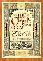 The Celtic Tree Oracle: A System of Divination