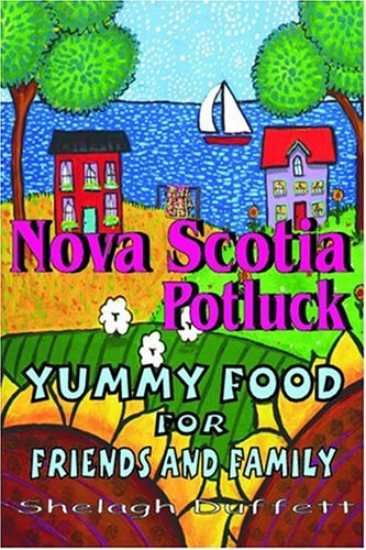 Buy Nova Scotia Potluck: Yummy Food for Friends and Family