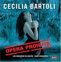 Cecilia Bartoli ~ Opera Proibita (Handel · Scarlatti · Caldara) / Les Musiciens du Louvre · Minkowski