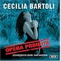 Cecilia Bartoli ~ Opera Proibita (Handel � Scarlatti � Caldara) / Les Musiciens du Louvre � Minkowski