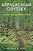 Appalachian Odyssey: A 28-Year Hike on America's Trail