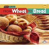 From Wheat to Bread (Start to Finish, Second Series: Food)