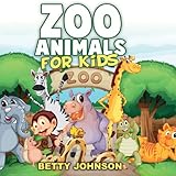 Zoo Animals for Kids: Amazing Pictures and Fun Fact Children Book: Discover Animals, Volume 3 Zoo Animals for Kids: Amazing Pictures and Fun Fact Children Book: Discover Animals, Volume 3