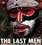 The Last Men: Journey New Guinea