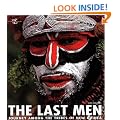 The Last Men: Journey Among the Tribes of Papua New Guinea