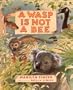 A Wasp Is Not a Bee