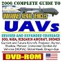 2006 Complete Guide Unmanned Aerial Vehicles (UAVs), Drones, and Unmanned Aircraft Systems (UAS) - DOD, NASA, New Roadmap, Predator, Hunter, Airships, J-UCAS, X-45, Weapons, Reliability (DVD-ROM)