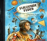 Fliegende Feder. CD: Indianische Kultur. In Liedern, T�nzen und Geschichten - Pit Budde