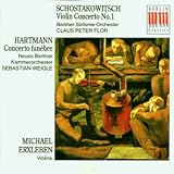 ｜Shostakovich: Violin Concerto No1, Op77; Hartmann: Concerto Funebre for violin