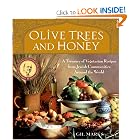 Olive Trees and Honey: A Treasury of Vegetarian Recipes from Jewish Communities Around the... by Gil Marks