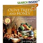 Olive Trees and Honey: A Treasury of Vegetarian Recipes from Jewish Communities Around the... by  Gil Marks