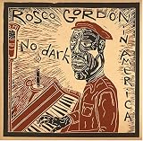 Rosco Gordon - No Dark in America