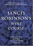 Jancis Robinson's Wine Course: A Guid...