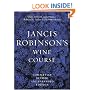 Jancis Robinson's Wine Course: A Guide to the World of Wine
