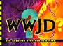 Wwjd?: The Question Everyone Is Asking