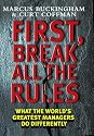 First, Break All the Rules: What the World's Greatest Managers Do Differently