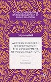 Western European perspectives on the development of public relations : other voices