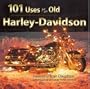 101 Uses for an Old Harley-Davidson (Town Square Giftbook)