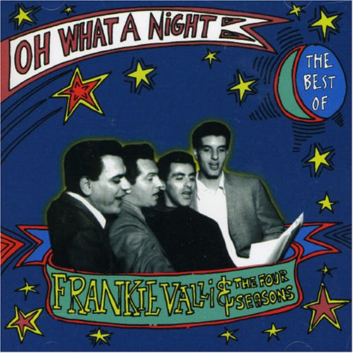 Frankie Valli & Four Seasons - Oh What a Night: Best of - Zortam Music
