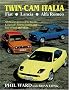 Twin Cam Italia: Fiat, Lancia, Alfa Romeo - All the Cars Powered by Aurelio Lampredi's Famous Engine and How to Look After Them