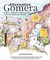Alternative Gomera: Guide to a Fortnight's Walking Round La Gomera Island Near Tenerife