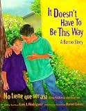 It Doesn`t Have to Be This Way: A Barrio Story