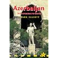 Azerbaijan, 4th: with excursions to Georgia (Azerbaijan (with Excursions to Georgia)) by Mark Elliott