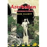Azerbaijan, 4th: with excursions to Georgia (Azerbaijan (with Excursions to Georgia))