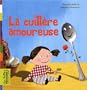 La cuill�re amoureuse