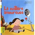 La cuill�re amoureuse