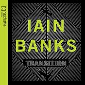 Transition | [Iain Banks]