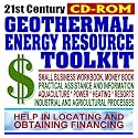 21st Century Geothermal Energy Resource Toolkit: Small Business Workbook and Money Book, Financing Sources, Incentives, Power, Heating, Direct Use, Heat Pumps, Industry and Agriculture