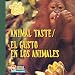 Book Animal Taste/ El Gusto En Los Animales (Animals And Their Senses/Los Sentidos de los Animales)
