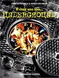 Il était une fois... Underground par Emir Kusturica Il était une fois... Underground par Kusturica