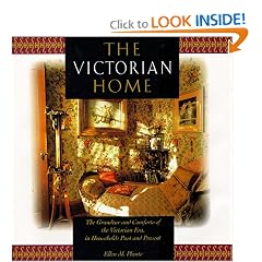 The Victorian Home: The Grandeur and Comforts of the Victorian Era, in Households Past and Present