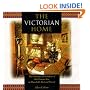 The Victorian Home: The Grandeur and Comforts of the Victorian Era, in Households Past and Present