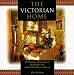 The Victorian Home: The Grandeur and Comforts of the Victorian Era, in Households Past and Present