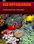 Das Riffaquarium. Ein umfangreiches Handbuch zur Bestimmung und Aquarienhaltung tropischer wirbelloser Meerestiere: Das Riffaquarium, Bd.2