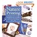 Nature Printing: 30 Projects for Creating Beautiful Prints, Wearables, and Home Furnishings