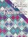 Image of A Batch of Patchwork: Beyond the Quilting Bee : 12 Easy Quilts to Make With Friends