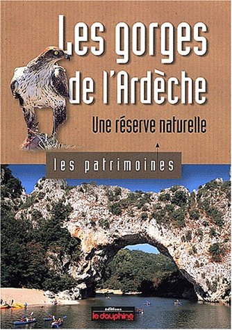 City Travel Guides Discounted  Livres : Les gorges de l'Ardèche, une réserve naturelle