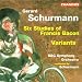 Classical Music : Gerard Schurmann: Six Studies of Francis Bacon / Variants for Small Orchestra