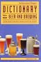 Dictionary of Beer and Brewing: The Most Complete Collection of Brewing Terms Written in English