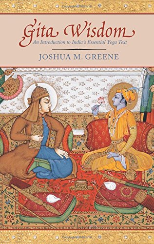 Gita Wisdom: An Introduction to India's Essential Yoga Text